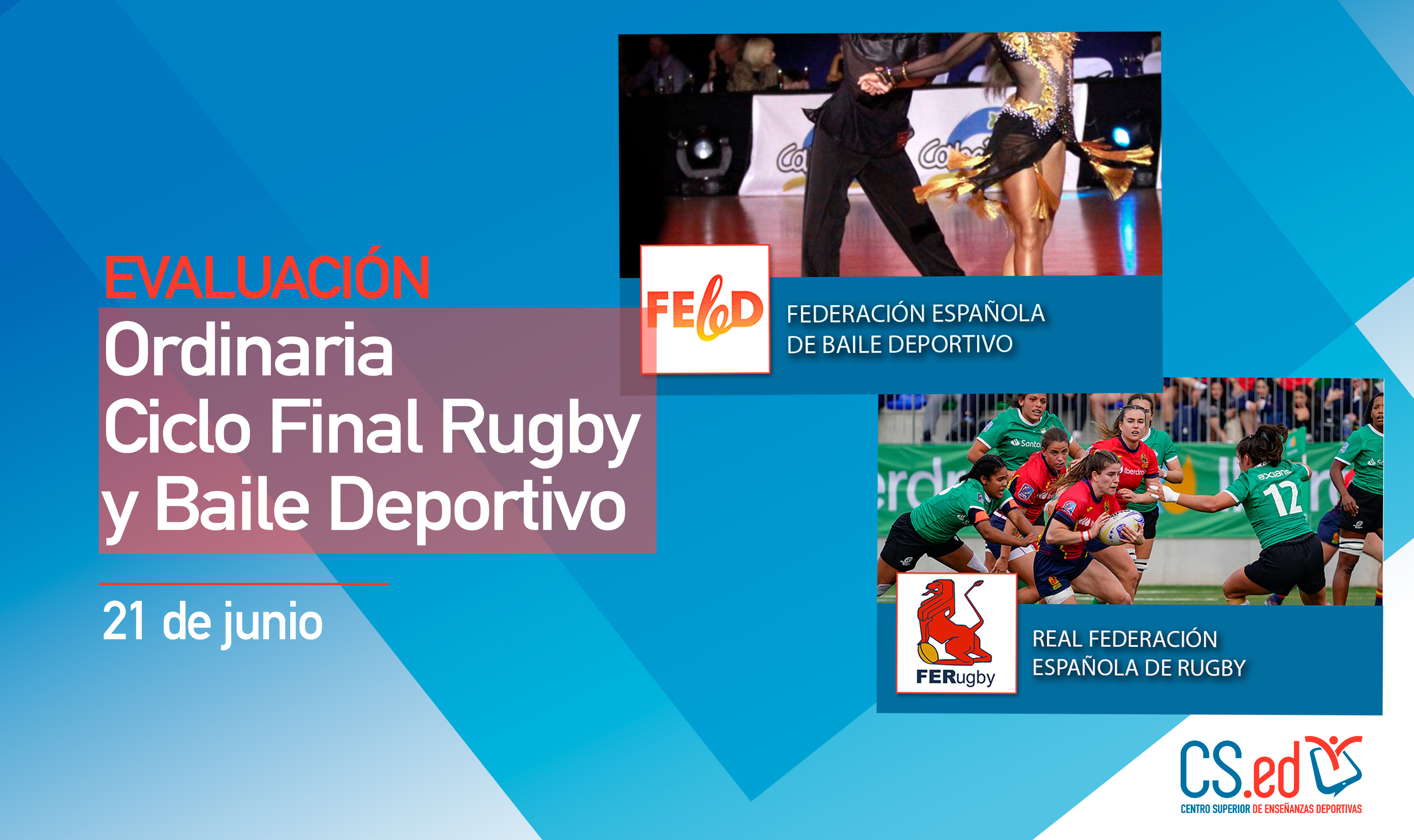 Gráfico informativo que muestra la fecha de evaluación para Rugby y Baile Deportivo. El texto anuncia Evaluación Ordinaria Ciclo Final Rugby y Baile Deportivo, 21 de junio con logotipos y fotos de acción de bailarinas y un partido de rugby femenino, sobre fondo geométrico azul.
