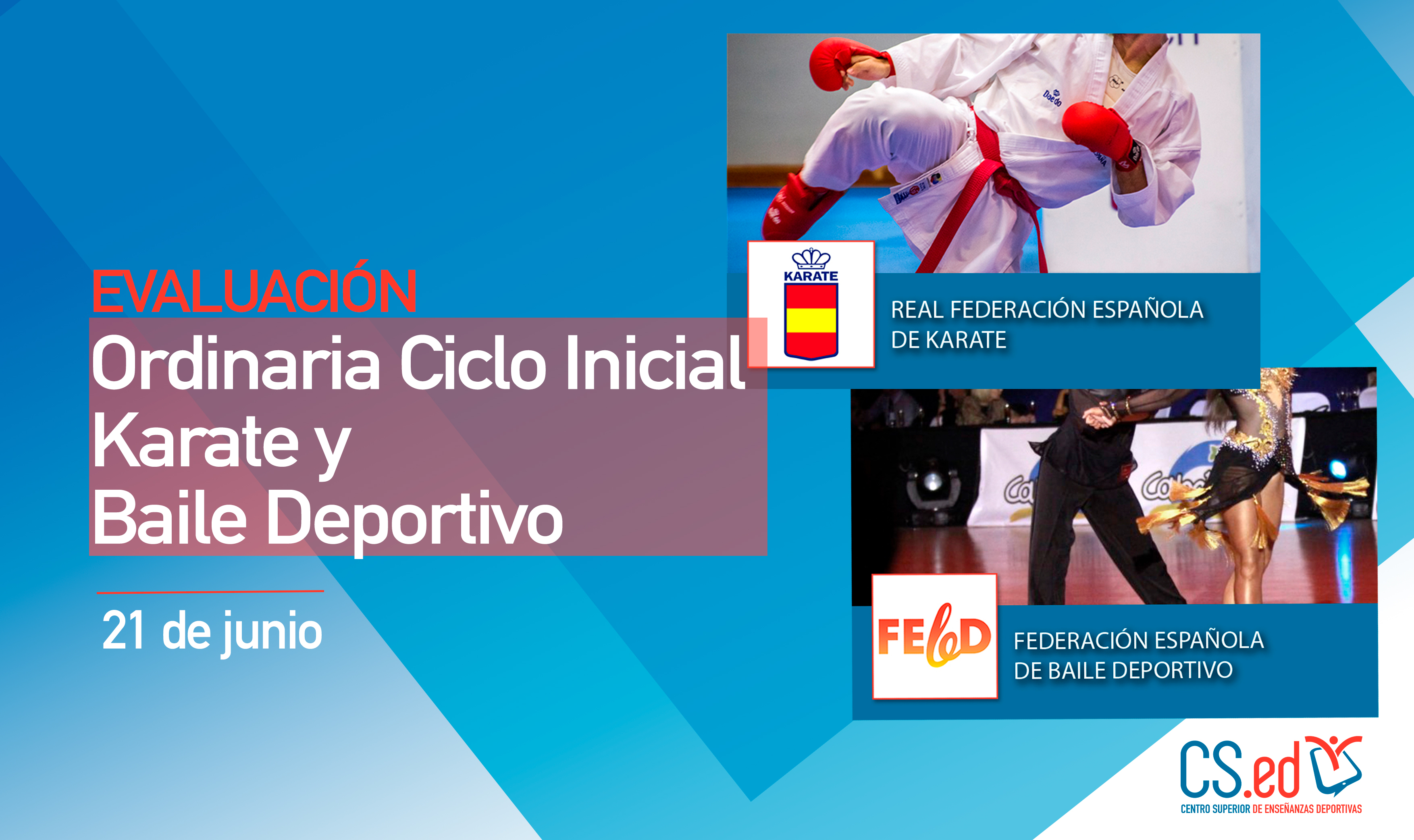 Cartel informativo en color con texto sobre una evaluación para el ciclo inicial de kárate y baile deportivo el 21 de junio. Incluye logotipos e imágenes: un primer plano de deportistas de kárate haciendo sparring y bailarines en una pista de baile de salón. Logotipos de las federaciones españolas de kárate y danza.