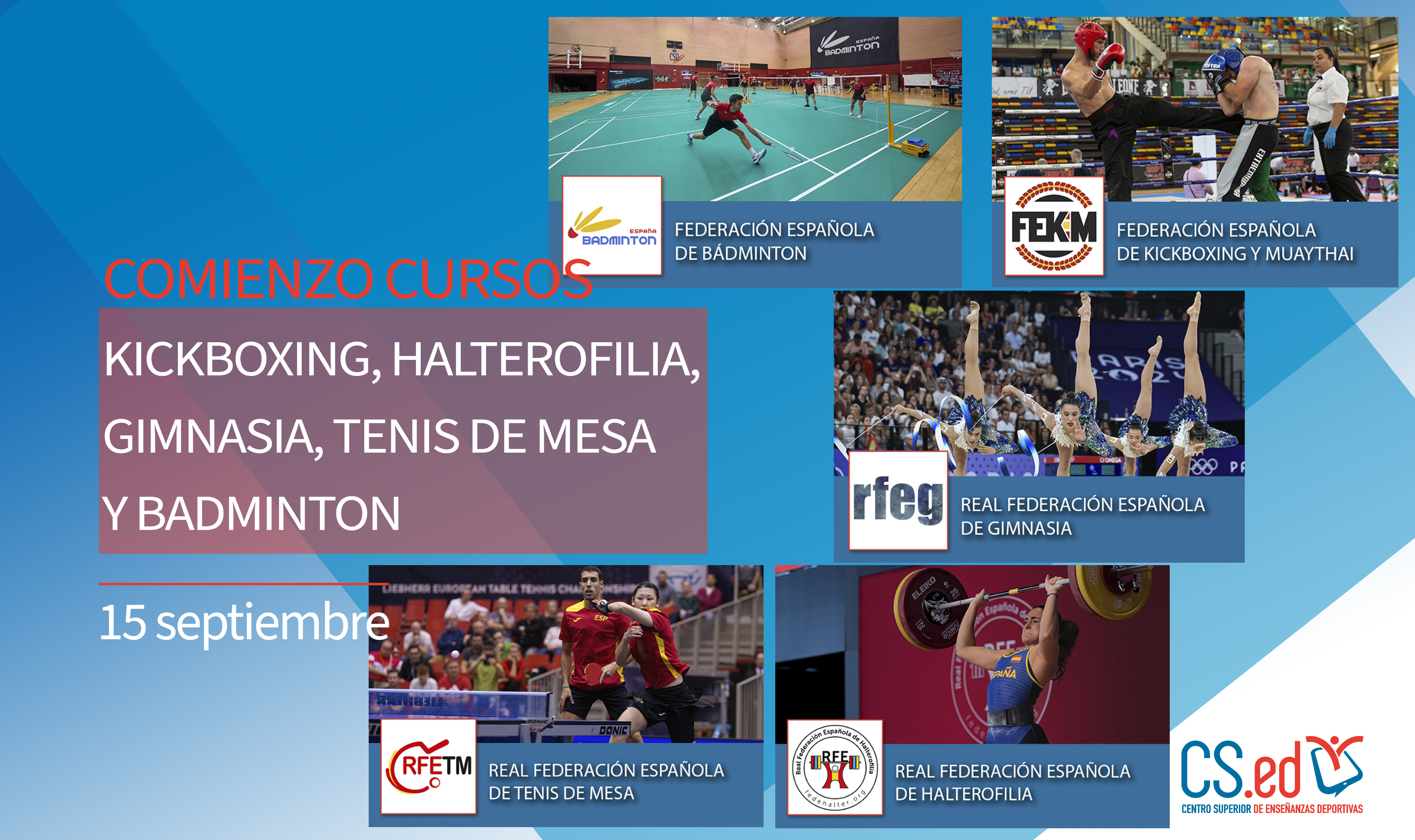 En la imagen se muestran los logotipos e imágenes de las Federaciones de Badminton, Gimnasia, Tenis de Mesa, Halterofilia y Kickboxing, anunciando que comienzan los cursos en el Centro Superior de Enseñanzas Deportivas