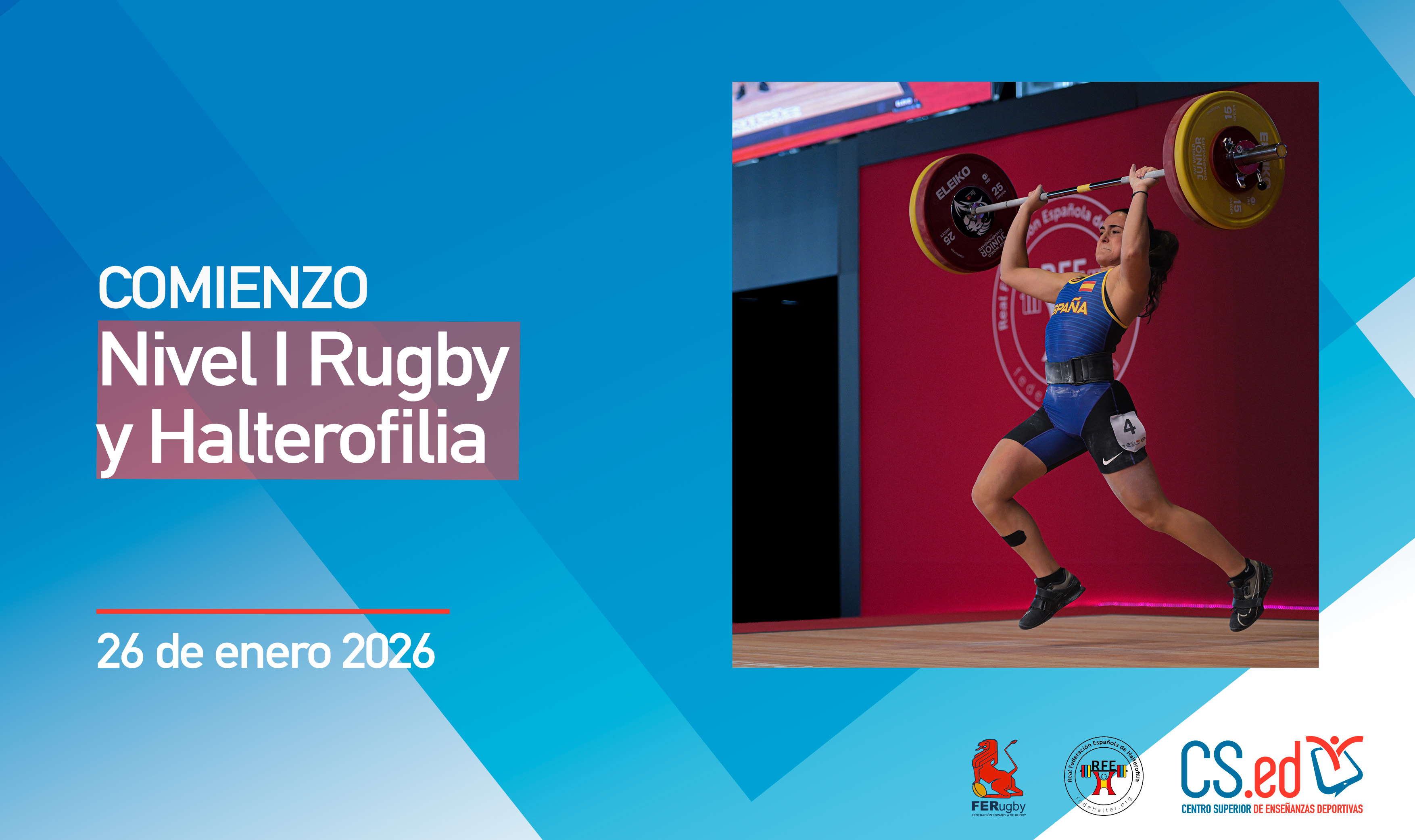 Cartel informativo del Centro Superior de Enseñanzas Deportivas (CS.ed) anunciando el inicio de los cursos de Nivel I en Rugby y Halterofilia para el 26 de enero de 2026. Incluye la imagen de una halterófila en plena competición y los logos de las federaciones correspondientes.