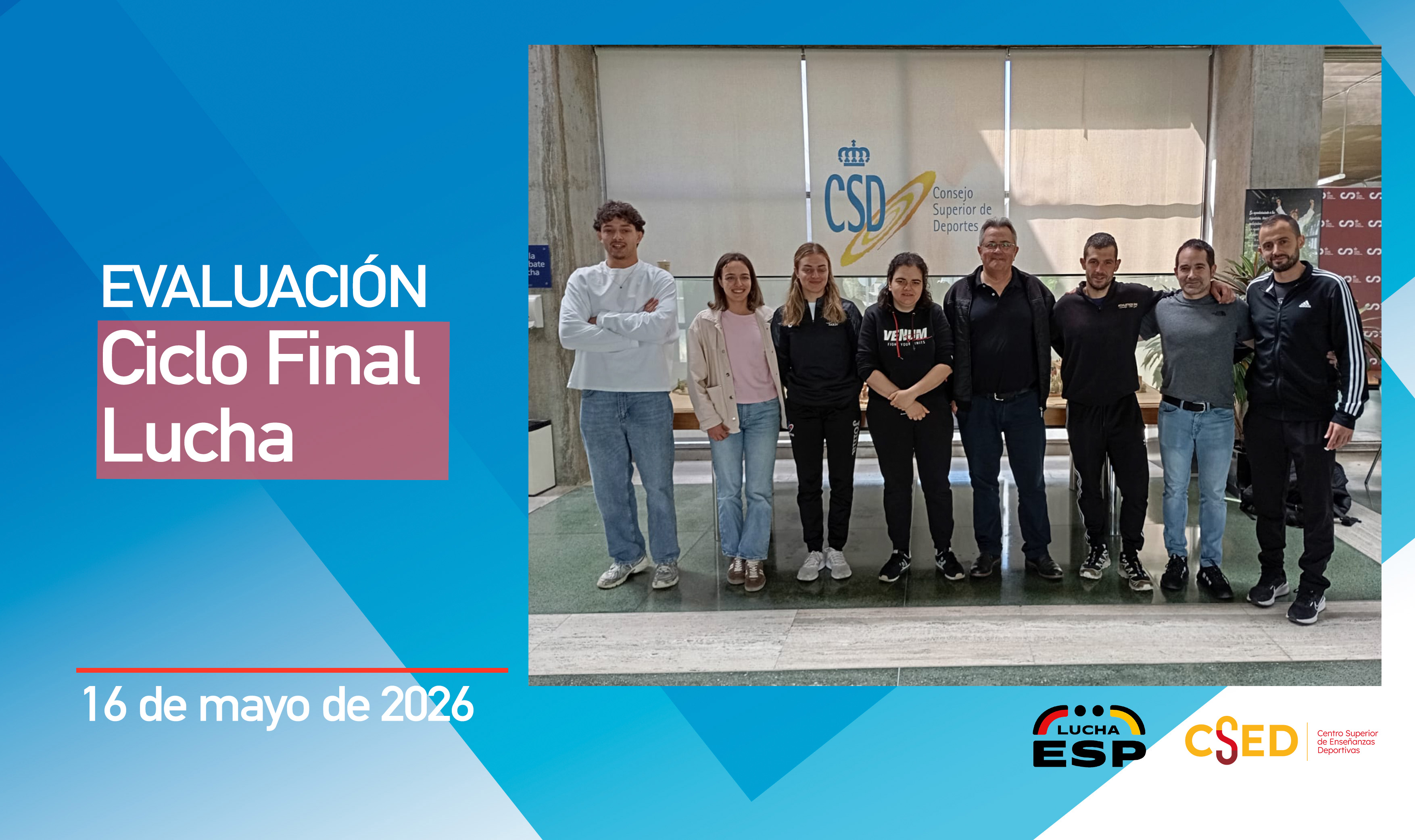 Fotografía grupal de ocho personas alineadas en una sala del Consejo Superior de Deportes (CSD) para la "Evaluación Ciclo Final Lucha", fechada el 16 de mayo de 2026. Los logotipos de Lucha ESP y CSED aparecen en la esquina inferior derecha.