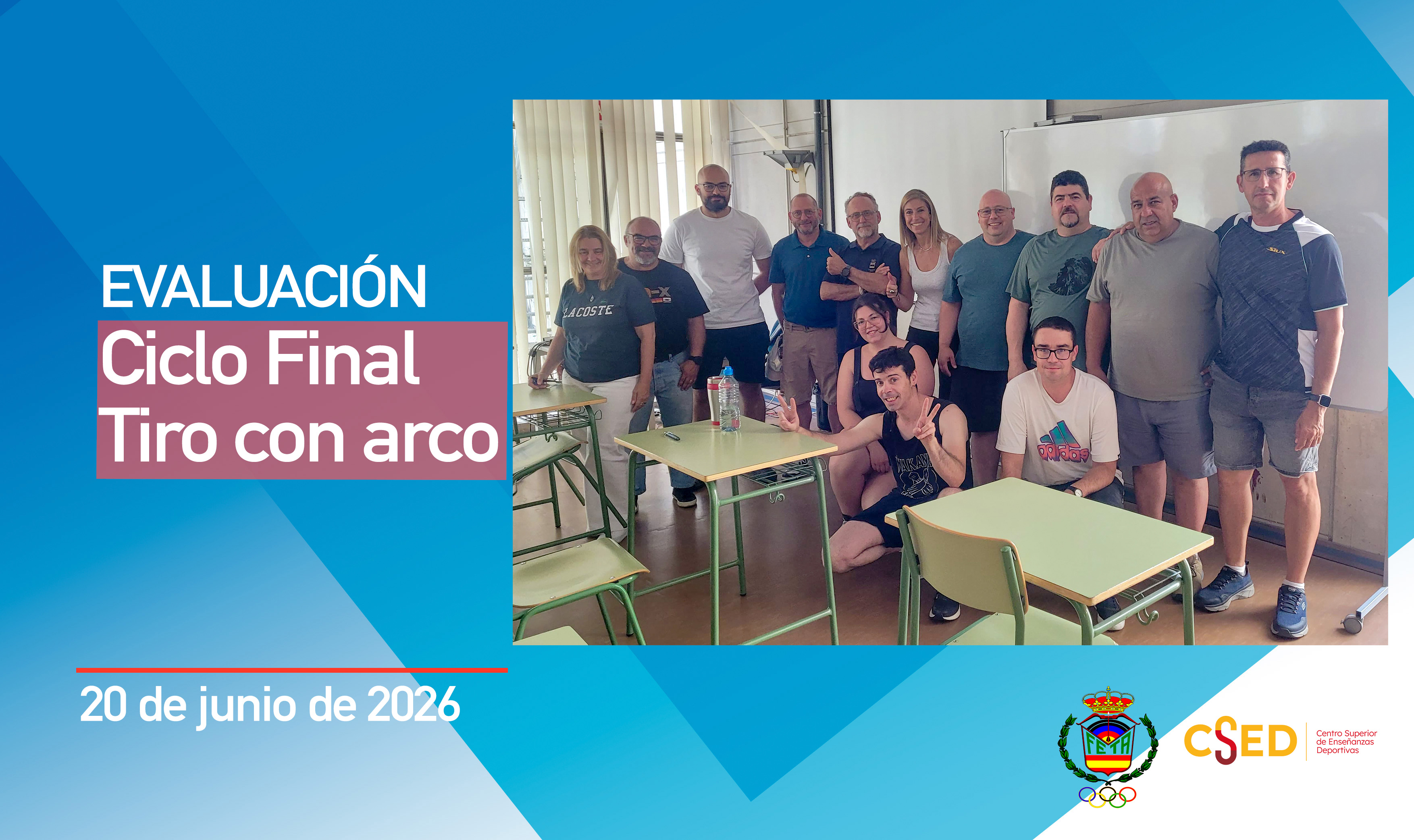Fotografía grupal de un aula para la "Evaluación Ciclo Final Tiro con arco", con fecha del 20 de junio de 2026. En la esquina inferior derecha se muestran los logotipos de la Real Federación Española de Tiro con Arco (RFETA) y del Centro Superior de Enseñanzas Deportivas (CSED)